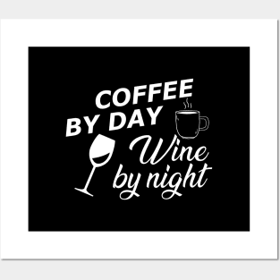 Coffee by day wine by night Posters and Art